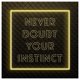 thumbnail image 1 of Letrero De Neón Con Relieve 3D Never Doubt Your Instinct Para Decoración Oficina, Brillo Ajustable, 30cm, 1 of 3