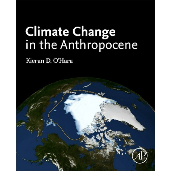 Climate Change in the Anthropocene, (Paperback)