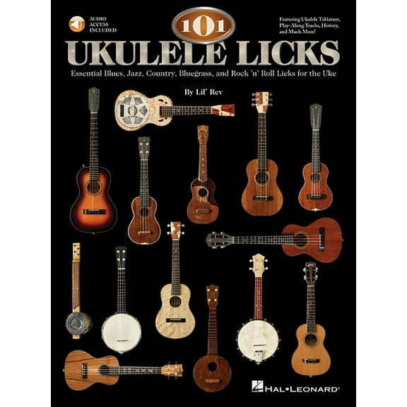 101 Ukulele Licks: Essential Blues, Jazz, Country, Bluegrass, and Rock 'n' Roll Licks for the Uke (Book/Online, (Paperback)