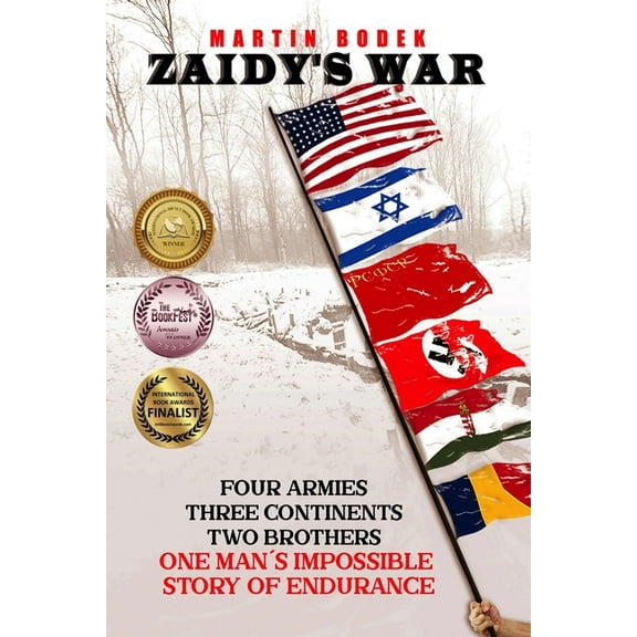 Holocaust Survivor True Stories WWII: Zaidy's War: Four Armies, Three Continents, Two Brothers. One Man's Impossible Story of Endurance (Paperback)
