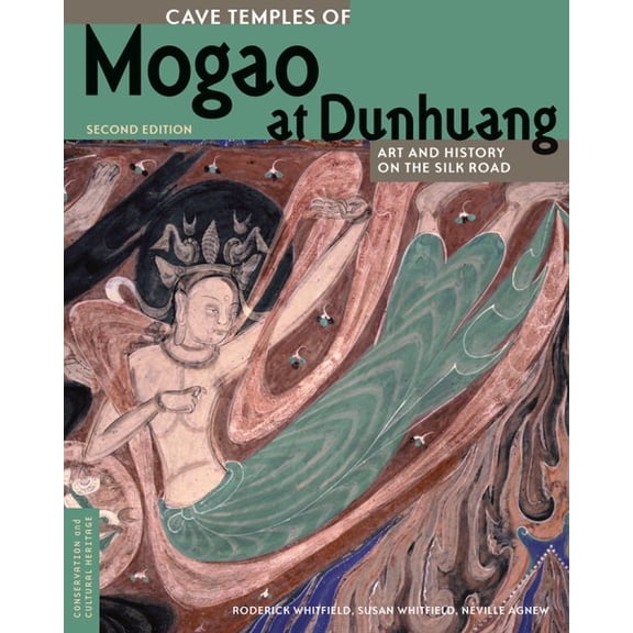 Conservation & Cultural Heritage: Cave Temples of Mogao at Dunhuang : Art and History on the Silk Road, Second Edition (Edition 2) (Paperback)