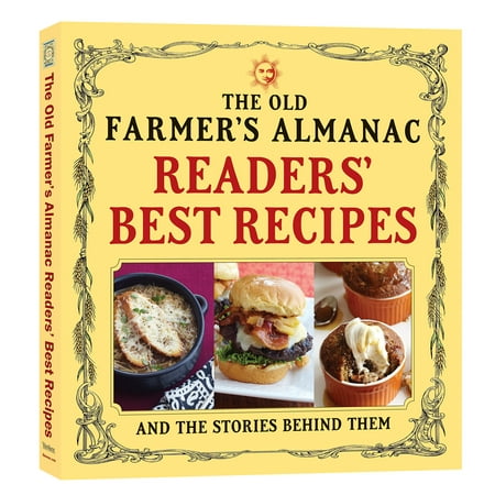 The Old Farmer's Almanac Readers' Best Recipes : and the Stories Behind (Farmer's Almanac Best Days To Start Diet)
