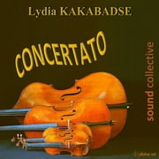 Kakabadse / Sound Collective / Dandy - Lydia Kakabadse: Concertato - Classical - CD
