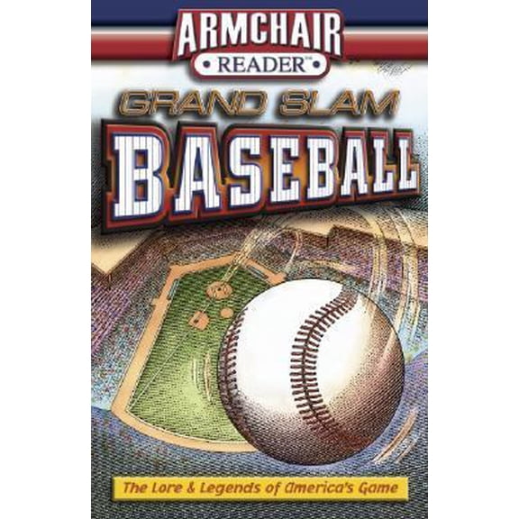 Pre-Owned Armchair Reader: Grand Slam Baseball, The Lore & Legends of America's Game (Paperback) 1412715628 9781412715621