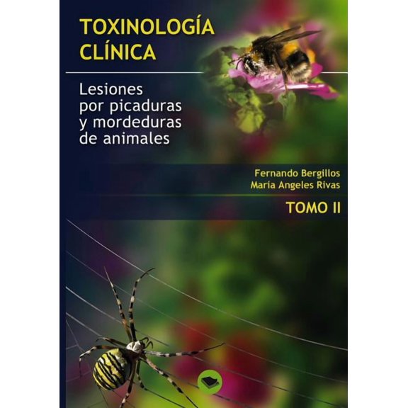 Toxinologia Clinica. Lesiones Por Picaduras Y Mordeduras de Animales. Tomo II (Paperback)