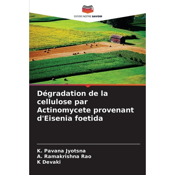 DÃ©gradation de la cellulose par Actinomycete provenant d'Eisenia foetida, (Paperback)