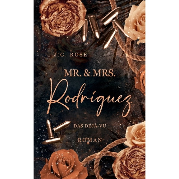 Mr. & Mrs. Rodríguez - Das Déjà-vu: Eine dunkle Mafia Romanze, (Paperback)