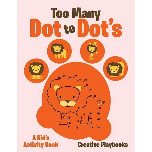 Too Many Dot to Dot's: a Kid's Activity Book (Paperback)