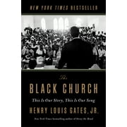 The Black Church : This Is Our Story, This Is Our Song (Hardcover)