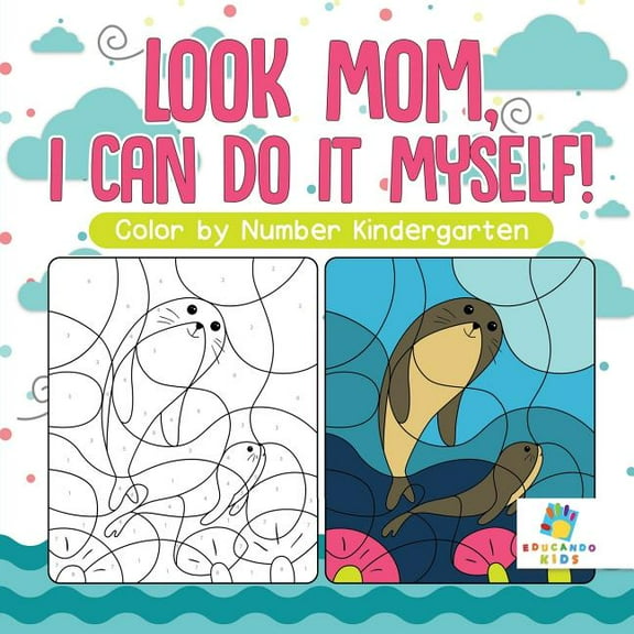 Look Mom, I Can Do It Myself! Color by Number Kindergarten, (Paperback)