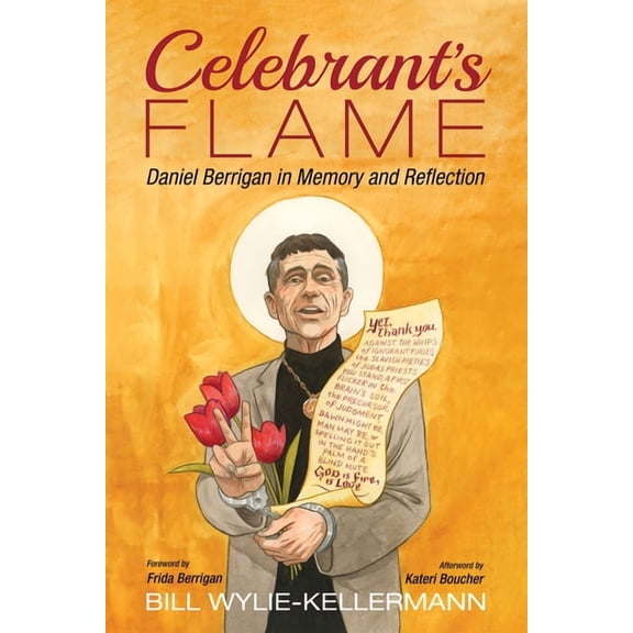 Celebrant's Flame: Daniel Berrigan in Memory and Reflection, (Hardcover)