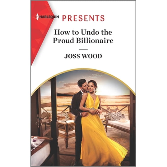 Pre-Owned How to Undo the Proud Billionaire (Mass Market Paperback) 1335403817 9781335403810