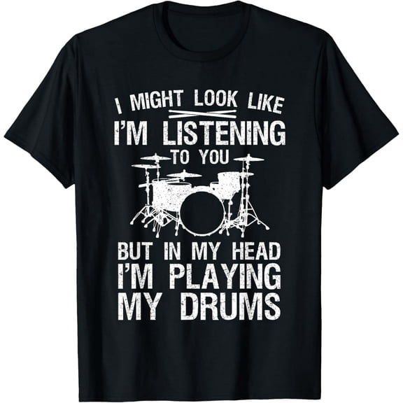 Funny Drummer T-Shirt Retro Musician Gift I Might Look Like I'm Listening But In My Head I'm Playing My Drums Graphic Tee for Men and Women