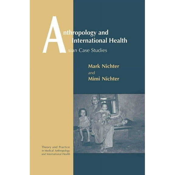 Theory and Practice in Medical Anthropol Anthropology and International Health, Book 3, (Hardcover)
