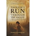 thumbnail image 1 of Pre-Owned Though I Run Through the Valley: A Persecuted Family Rescues Over a Thousand Children in Myanmar (Paperback) 1788931602 9781788931601, 1 of 1