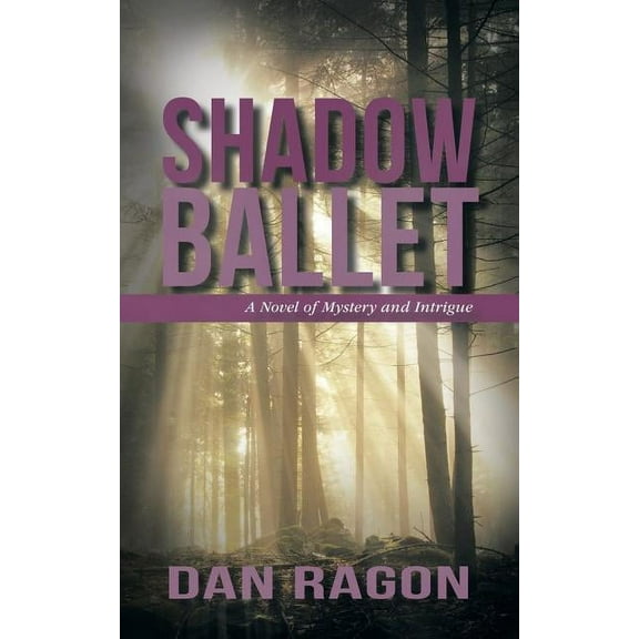 Shadow Ballet : A Novel of Mystery and Intrigue