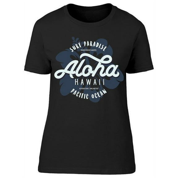 Surf Paradise Aloha Hawaii Ocean T-Shirt Women -Image by Shutterstock, Female Large