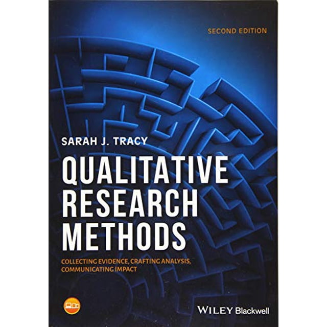 Qualitative Research Methods: Collecting Evidence, Crafting Analysis, Communicating Impact