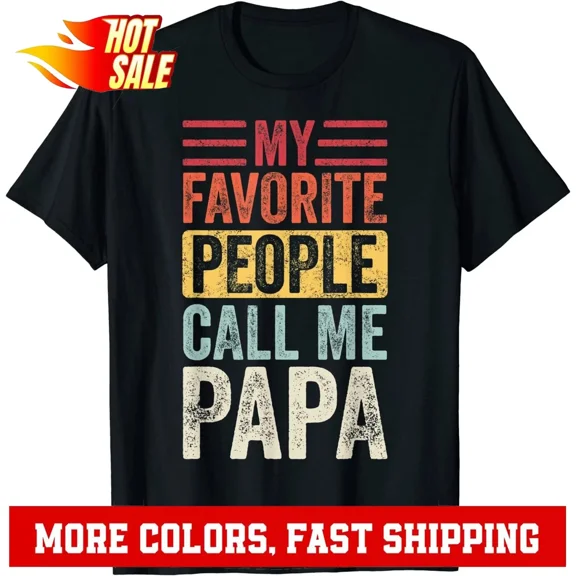 Mens My Favorite People Call Me Papa Vintage Funny Unisex T-Shirt