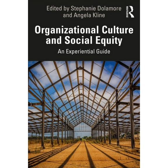 Organizational Culture and Social Equity: An Experiential Guide, (Paperback)