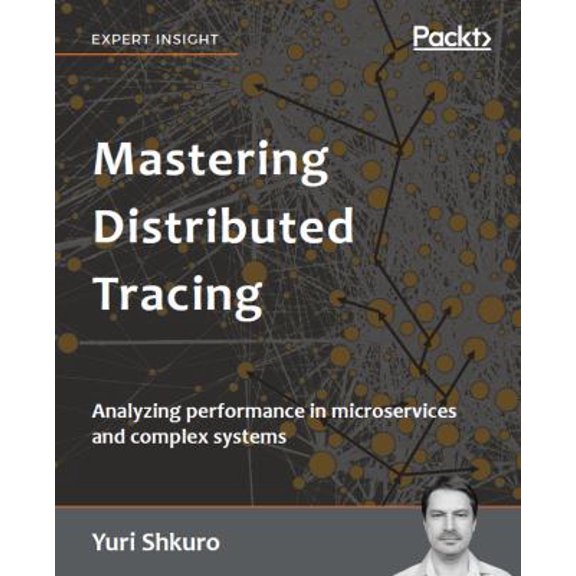 Pre-Owned Mastering Distributed Tracing: Analyzing performance in microservices and complex systems (Paperback) 1788628462 9781788628464