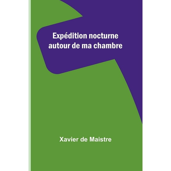 Expédition nocturne autour de ma chambre, (Paperback)