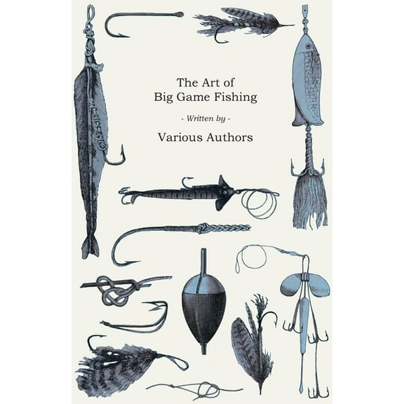 The Art of Big Game Fishing, (Paperback)