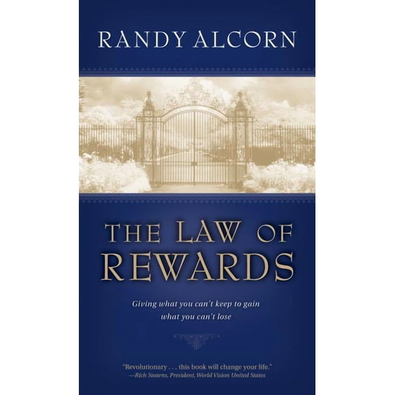 The Law of Rewards : Giving what you can't keep to gain what you can't lose. (Hardcover)