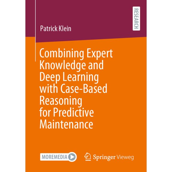 Combining Expert Knowledge and Deep Learning with Case-Based Reasoning for Predictive Maintenance, (Paperback)