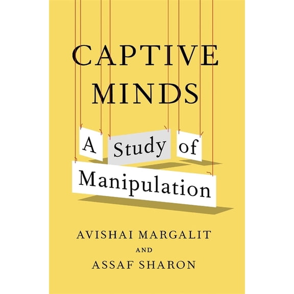 Captive Minds: A Study of Manipulation, (Hardcover)