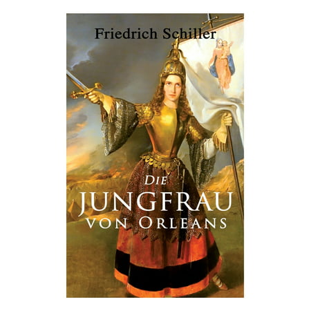ISBN 9788026887928 product image for Die Jungfrau von Orleans: Romantische Tragödie (Paperback) | upcitemdb.com