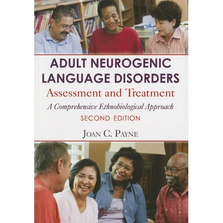 UPC: 9781597565035 | Adult Neurogenic Language Disorders : Assessment and Treatment: A Comprehensive Ethnobiological Approach (Edition 2) (Paperback)