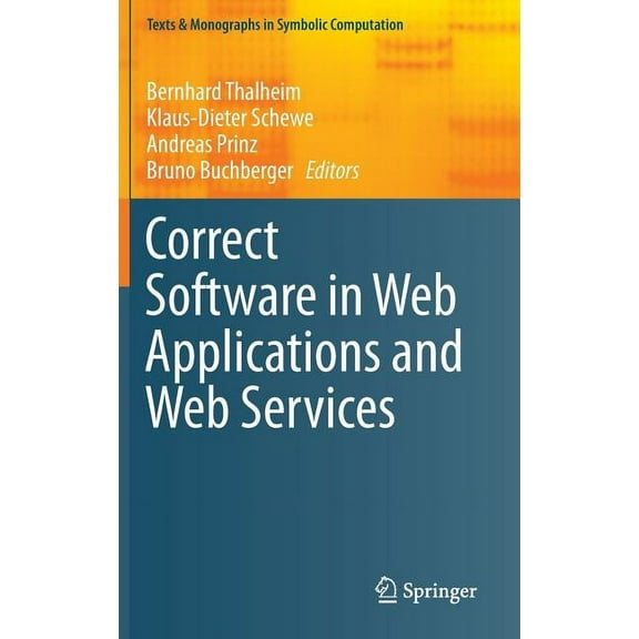 Texts & Monographs in Symbolic Computati Correct Software in Web Applications and Web Services, (Hardcover)