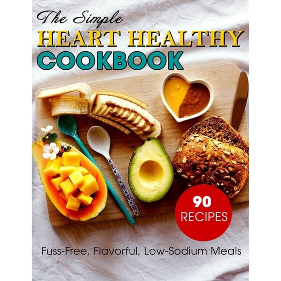 The Simple Heart Healthy Cookbook (Paperback)