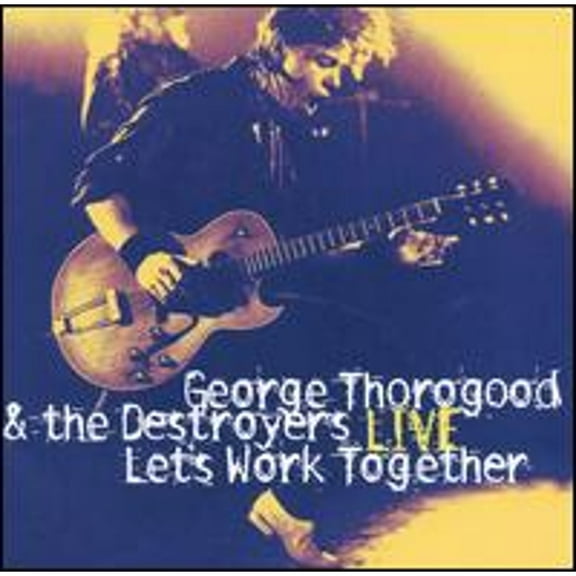 Pre-Owned Let's Work Together Live (CD 0724383194827) by George Thorogood & the Destroyers