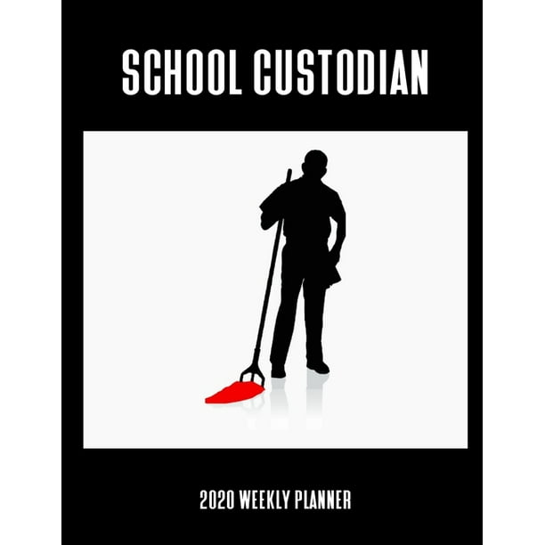 School Custodian 2020 Weekly Planner : A 52-Week Calendar For