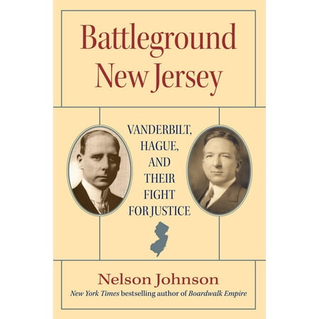 Battleground Jersey - Battleground New Jersey : Vanderbilt, Hague, and Their Fight for Justice
