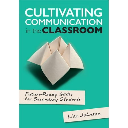 ISBN 9781506356372 product image for Corwin Teaching Essentials: Cultivating Communication in the Classroom : Future- | upcitemdb.com