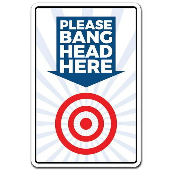 PLEASE BANG HEAD HERE Decal stress reduction reliever | Indoor/Outdoor | 9" Tall