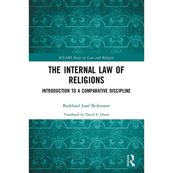 Iclars Law and Religion The Internal Law of Religions: Introduction to a Comparative Discipline, (Paperback)