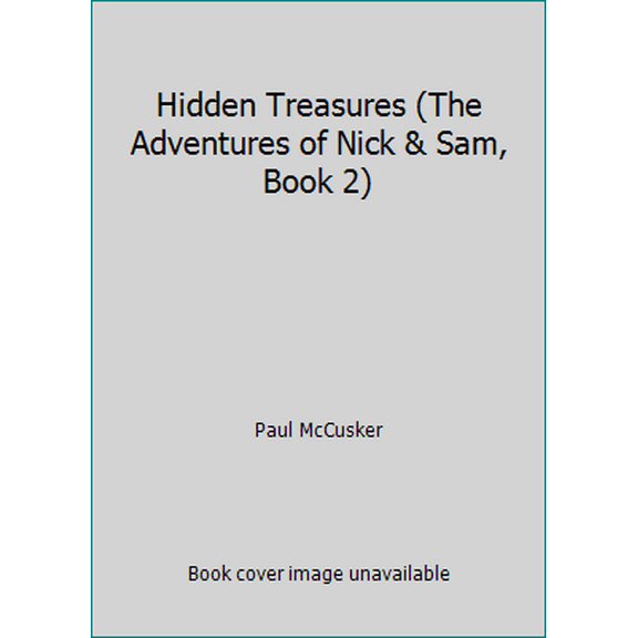 Pre-Owned Hidden Treasures (The Adventures of Nick & Sam, Book 2) (Paperback) 1732524769 9781732524767