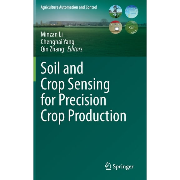 Agriculture Automation and Control Soil and Crop Sensing for Precision Crop Production, (Hardcover)