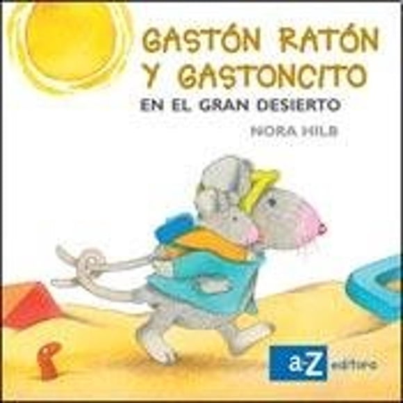 Gastón Ratón y Gastoncito en el Gran desierto, de Hilb Nor