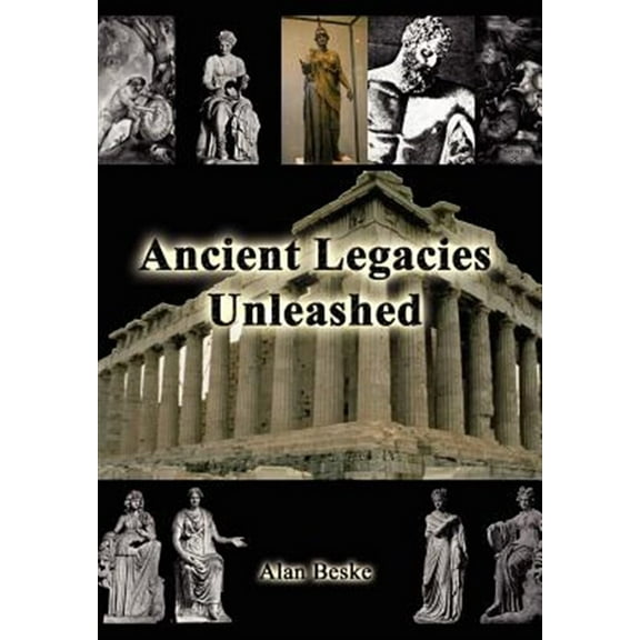 Ancient Legacies Unleashed (Hardcover)