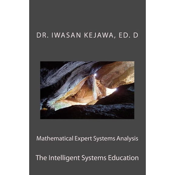 Mathematical Intelligence: Mathematical Expert Systems Analysis and Education: The Intelligent Systems (Paperback)