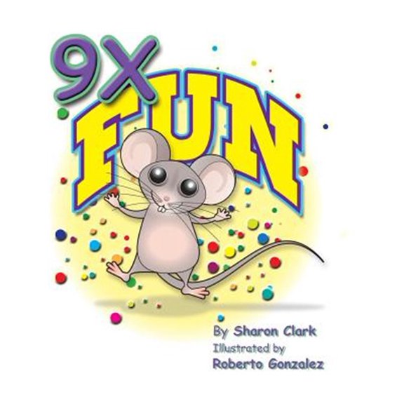 Pre-Owned Educational Science (Math): 9X Fun: A Children's Picture Book That Makes Math Fun, With a Cartoon Story Format To Help Kids Learn The 9X Table (Hardcover)