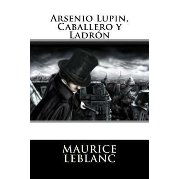 Pre-Owned Arsenio Lupin, Caballero y Ladron (Spanish Edition) (Paperback) 1539374254 9781539374251