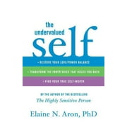 The Undervalued Self Restore Your Love/Power Balance, Transform the Inner Voice That Holds You Back, and Find Your True Self-Worth Hardcover