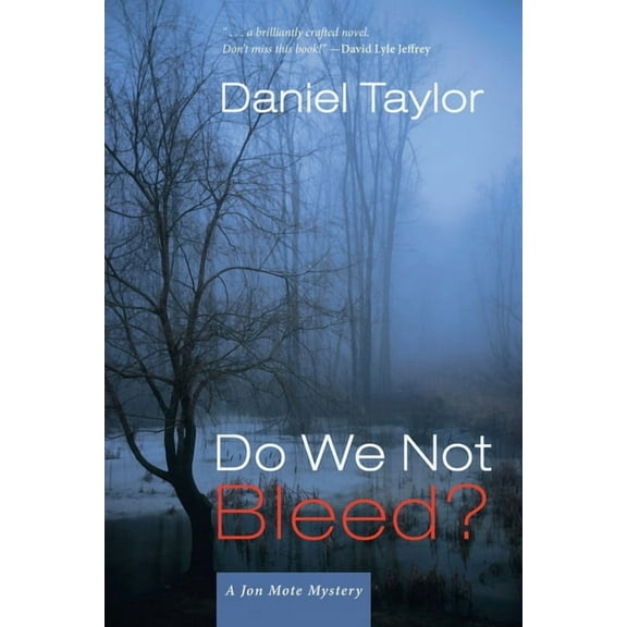 Do We Not Bleed?: A Jon Mote Mystery Taylor, Daniel