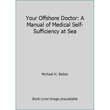 Your Offshore Doctor: A Manual of Medical Self-Sufficiency at Sea, Used [Paperback]